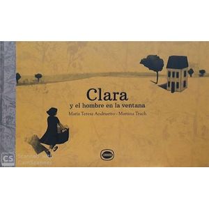 CLARA Y EL HOMBRE EN LA VENTANA - Andruetto, Maria Teresa