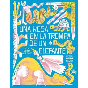 UNA ROSA EN LA TROMPA DE UN ELEFANTE - Forte, Antonio Jose