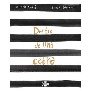 DENTRO DE UNA CEBRA - Chirif, Micaela