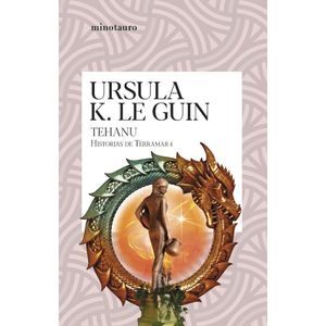 TEHANU HISTORIAS DE TERRAMAR 4 - Le Guin, Ursula K.