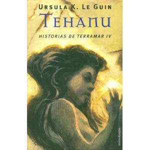 TEHANU HISTORIAS DE TERRAMAR IV - Le Guin, Ursula K