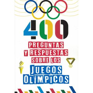 400 PREGUNTAS Y RESPUESTAS SOBRE LOS JUEGOS OLIMPICOS - Toyos, Isabel