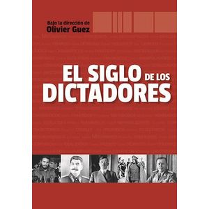 SIGLO DE LOS DICTADORES, EL - Guez, Oliver