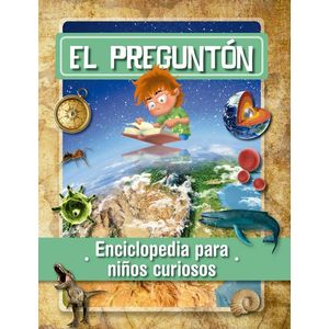 PREGUNTON, EL ENCICLOPEDIA PARA NIÑOS CURIOSOS - Toyos, Maria Isabel