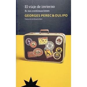 VIAJE DE INVIERNO Y SUS CONTINUACIONES, EL - Perec, Georges