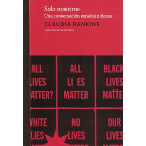 SOLO NOSOTROS UNA CONVERSACION ESTADOUNIDENSE - Rankine, Claudia
