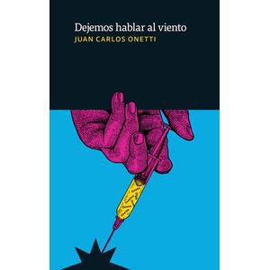 DEJEMOS HABLAR AL VIENTO - Onetti, Juan Carlos