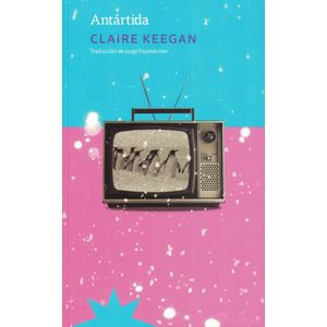 ANTARTIDA - Keegan, Claire