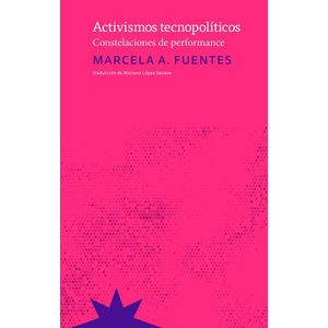 ACTIVISMOS TECNOPOLITICOS - Fuentes, Marcela