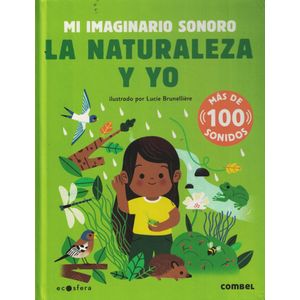NATURALEZA Y YO, LA MI IMAGINARIO SONORO - Brunelliere, Lucie