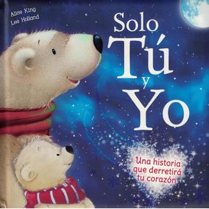 SOLO TU Y YO - King, Alice
