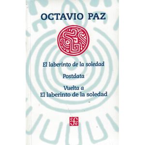 LABERINTO DE LA SOLEDAD POSTDATA VUELTA AL LA SOLEDAD, LA - Paz, Octavio