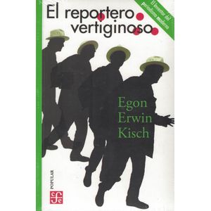 REPORTERO VERTIGINOSO, EL - Kisch, Egon Erwin
