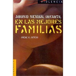 ABUSO SEXUAL INFANTIL EN LAS MEJORES FAMILIAS - Intebi, Irene V.