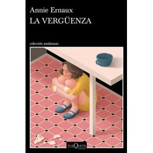 VERGUENZA, LA - Ernaux, Annie