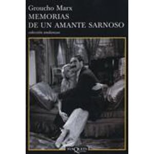 MEMORIAS DE UN AMANTE SARNOSO - Marx, Groucho