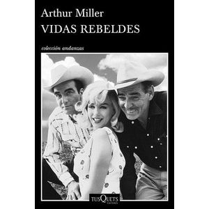 VIDAS REBELDES - Miller, Arthur
