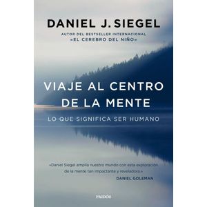 VIAJE AL CENTRO DE LA MENTE - Siegel, Daniel J.