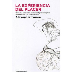 EXPERIENCIA DEL PLACER, LA - Lowen, Alexander