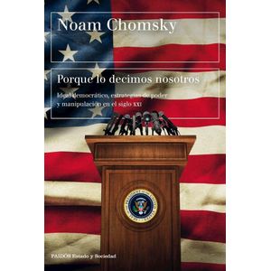 PORQUE LO DECIMOS NOSOTROS - Chomsky, Noam