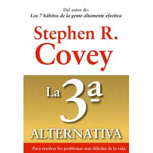 TERCERA ALTERNATIVA, LA - Covey, Stephen R.