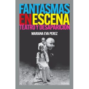 FANTASMAS EN ESCENA - Perez, Mariana Eva
