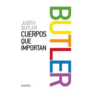 CUERPOS QUE IMPORTAN - Butler, Judith
