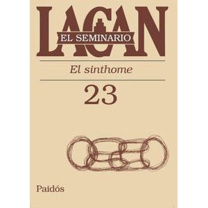 SEMINARIO 23, EL EL SINTHOME - Lacan, Jacques