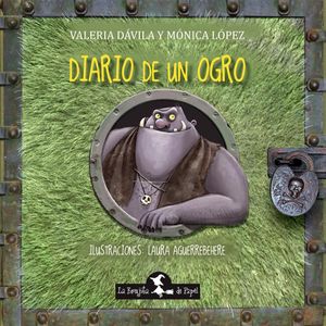DIARIO DE UN OGRO - Davila, Valeria