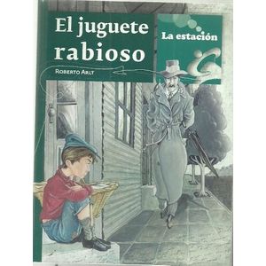 JUGUETE RABIOSO, EL - Arlt, Roberto