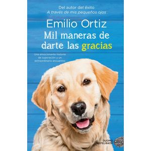 MIL MANERAS DE DARTE LAS GRACIAS - Ortiz, Emilio