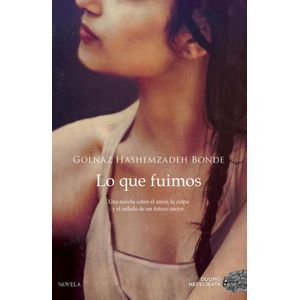 LO QUE FUIMOS - Hashemzadeh Bonde, Golnaz