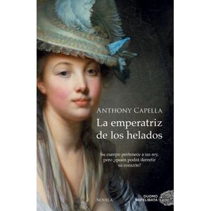 EMPERATRIZ DE LOS HELADOS, LA - Capella, Antonhy