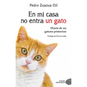 EN MI CASA NO ENTRA UN GATO - Zuazua Gil, Pedro