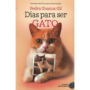 DIAS PARA SER GATO - Zuazua Gil, Pedro
