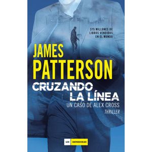 CRUZANDO LA LINEA UN CASO DE ALEX CROSS - Patterson, James