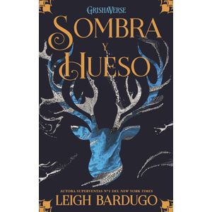 SOMBRA Y HUESO TRILOGIA SOMBRA Y HUESO 1 - Bardugo, Leigh