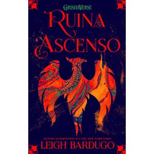 RUINA Y ASCENSO TRILOGIA SOMBRA Y HUESO 3 - Bardugo, Leigh