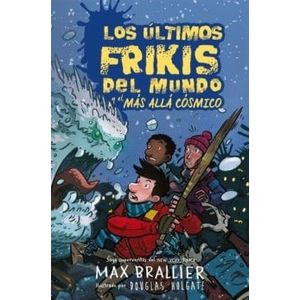 ULTIMOS FRIKIS DEL MUNDO Y EL MAS ALLA COSMICO, LOS 4 - Brallier, Max