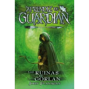 APRENDIZ DE GUARDIAN. LAS RUINAS DE GORLAN - Flanagan, John