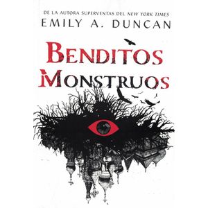BENDITOS MONSTRUOS - Duncan, Emily A.