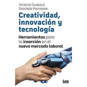 CREATIVIDAD INNOVACION Y TECNOLOGIA - Dussaut, Victoria