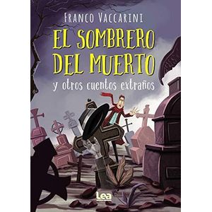 SOMBRERO DEL MUERTO Y OTROS CUENTOS EXTRAÑOS, EL - Vaccarini, Franco
