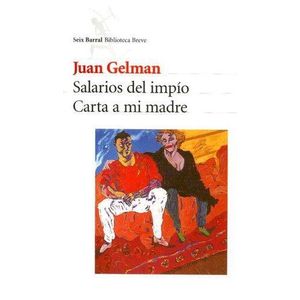 SALARIOS DEL IMPIO CARTA A MI MADRE - Gelman, Juan