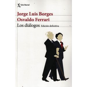 DIALOGOS, LOS EDICION DEFINITIVA - Borges, Jorge Luis