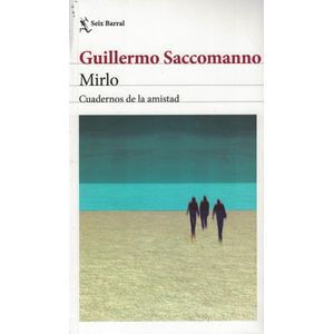 MIRLO CUADERNOS DE LA AMISTAD - Saccomano, Guillermo