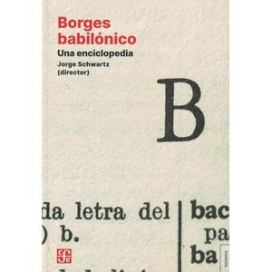 BORGES BABILONICO UNA ENCICLOPEDIA - Schwartz, Jorge