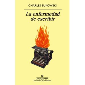 ENFERMEDAD DE ESCRIBIR, LA - Bukowski, Charles