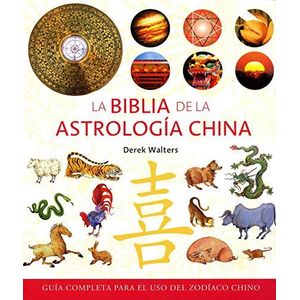BIBLIA DE LA ASTROLOGIA CHINA, LA - Walters, Derek