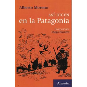 ASI DICEN EN LA PATAGONIA - Moreno, Alberto